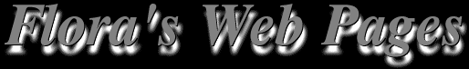 Flora's Web Pages